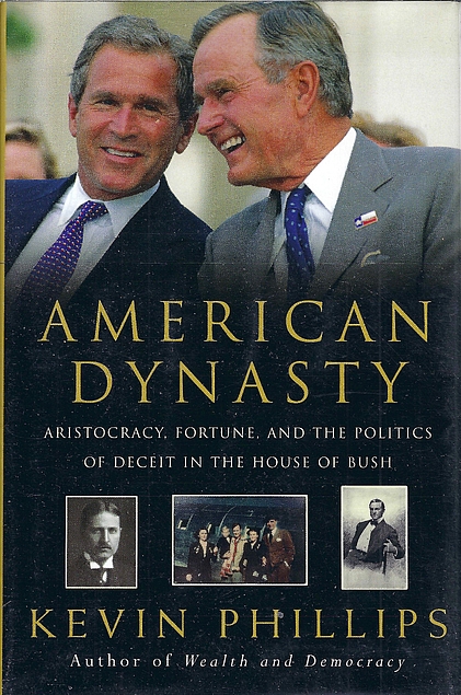 Kevin Phillips      : American Dynasty (Hardcover, 2004, Viking)