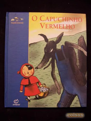 Brothers Grimm, Wilhelm Grimm, Jacob Grimm: O Capuchinho Vermelho (Portuguese language, 2000, Ambar)