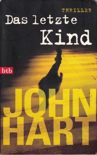 John Hart: Das letzte Kind (German language, 2011, btb)