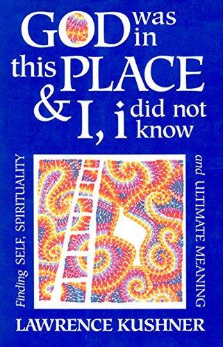 Rabbi Lawrence Kushner: God Was in This Place and I, I Did Not Know (1994)