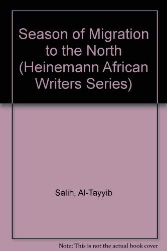 al-Ṭayyib Ṣāliḥ: Season of migration to the North (1969, Heinemann Educational)