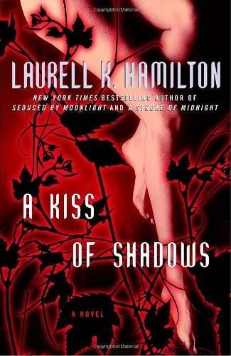 Laurell K. Hamilton: A kiss of shadows (2000)