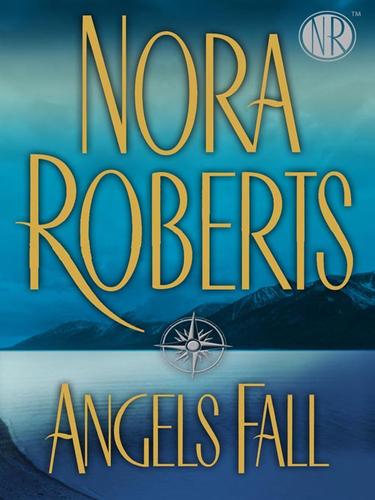 Nora Roberts: Angels Fall (EBook, 2008, Penguin USA, Inc.)