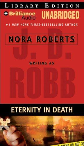 Nora Roberts: Eternity in Death (In Death) (AudiobookFormat, 2007, Brilliance Audio on CD Unabridged Lib Ed)