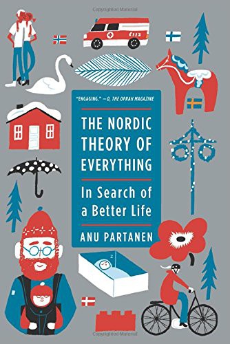 Anu Partanen: The Nordic Theory of Everything (Paperback, 2017, Harper Paperbacks)