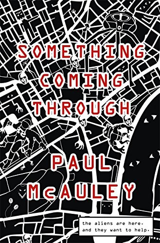 Paul McAuley: Something Coming Through (Hardcover, 2015, Gollancz, Orion Publishing Group, Limited)