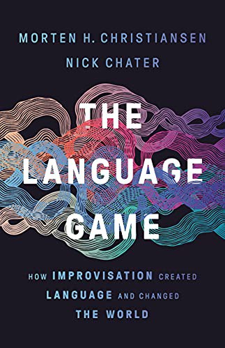 Morten H. Christiansen, Nick Chater: The Language Game (Hardcover, Basic Books)