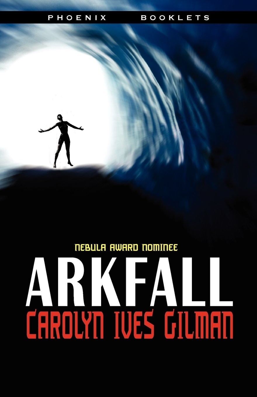 Carolyn Ives Gilman: Arkfall (EBook, 2010, Phoenix Pick)