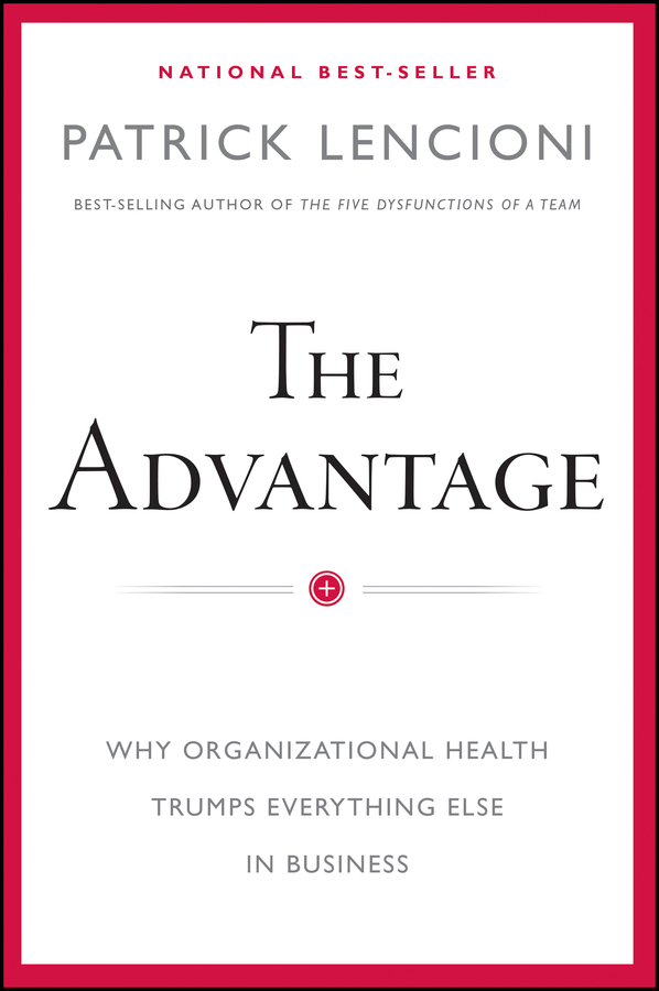 Patrick Lencioni: The Advantage (EBook, 2012, Jossey-Bass)