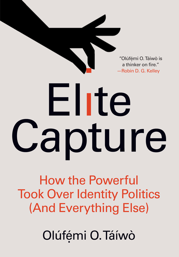Olúfẹ́mi O. Táíwò: Elite Capture (EBook, 2022, Haymarket Books)