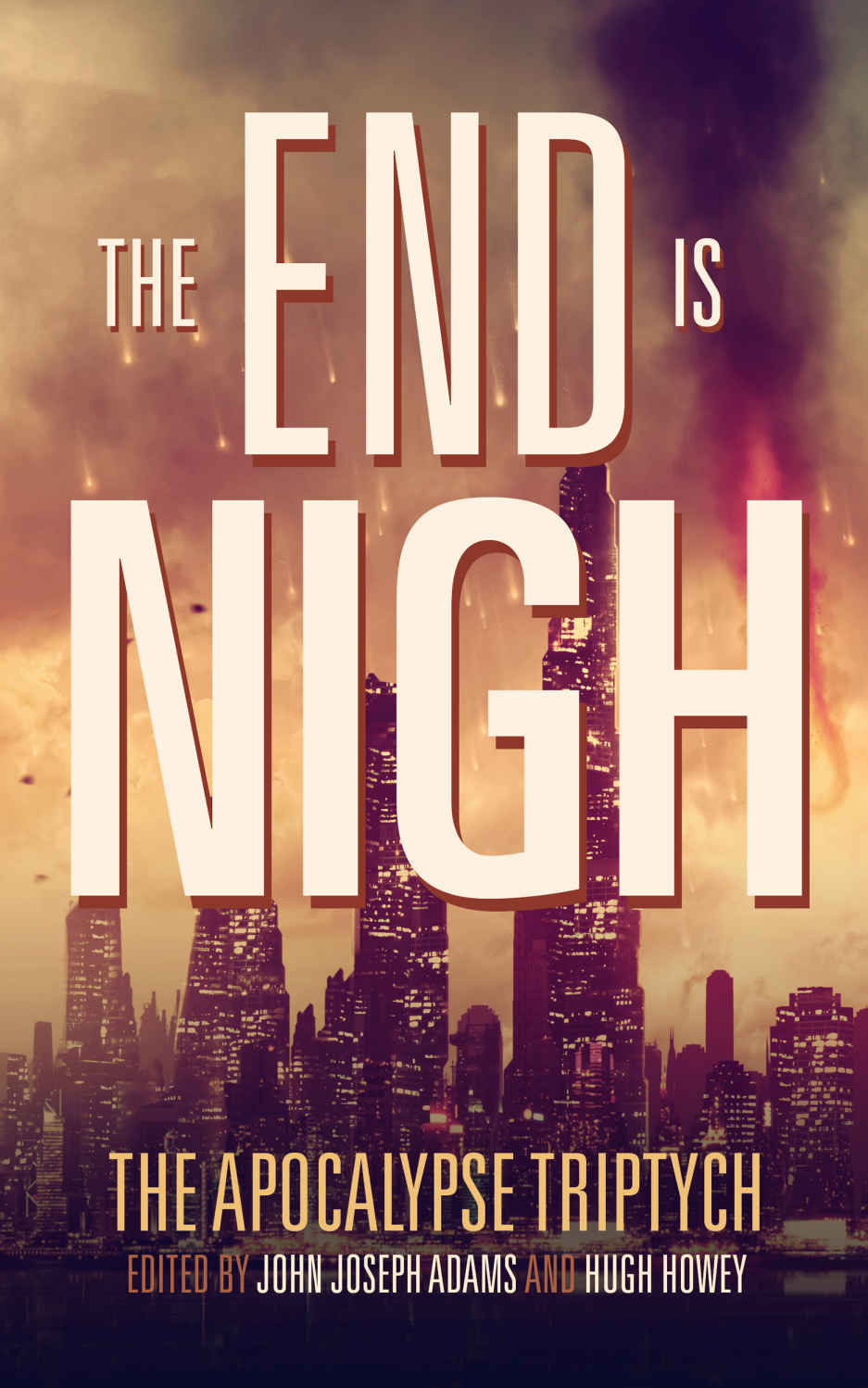 John Joseph Adams, Hugh Howey: The End is Nigh (EBook, 2014, Broad Reach Publishing)