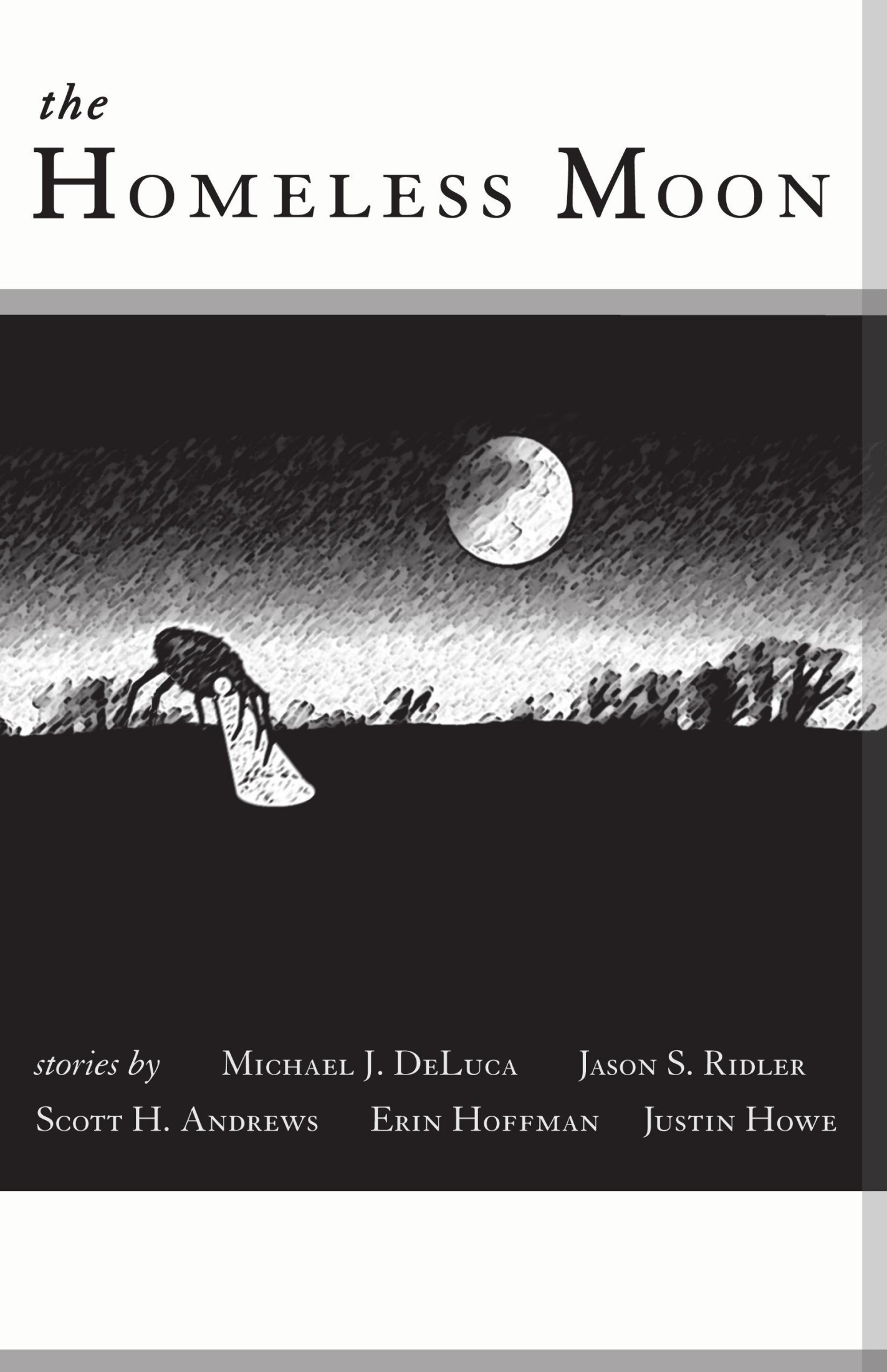 Scott H. Andrews, Michael J. DeLuca, Erin Hoffman, Justin Howe, Jason S. Ridler: The Homeless Moon (EBook, 2008, The Homeless Moon)