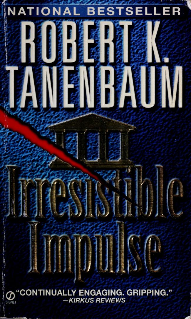 Robert K. Tanenbaum: Irresistible Impulse (Paperback, 1998, Signet)