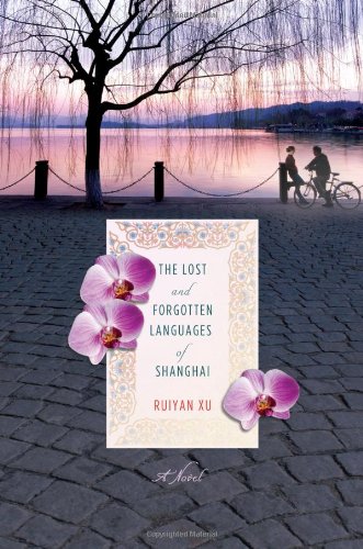 Ruiyan Xu: The Lost and Forgotten Languages of Shanghai (Hardcover, 2010, St. Martin's Press)