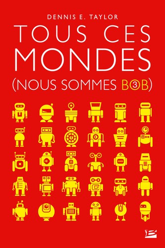 Dennis E. Taylor: Tous ces mondes (French language, 2019, Bragelonne)