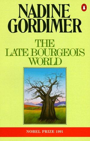 Nadine Gordimer: The Late Bourgeois World (Paperback, Penguin (Non-Classics))