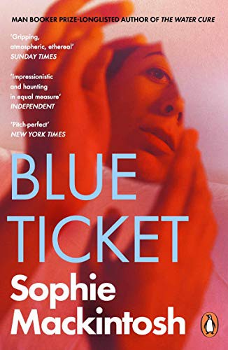 Sophie Mackintosh: Blue Ticket (Paperback, Penguin)