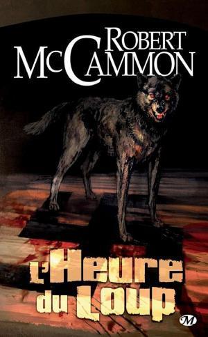 Robert R. McCammon: L'Heure du loup (French language, Bragelonne)