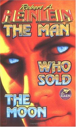 Robert A. Heinlein: The Man Who Sold The Moon (Paperback, Baen)