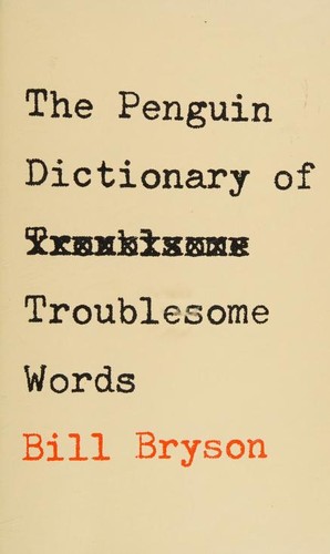 Bill Bryson: The Penguin dictionary of troublesome words (1984, Guild Publishing)