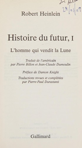 Robert A. Heinlein: L'homme qui vendit la Lune (French language, 2005, Gallimard)