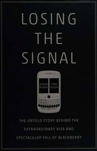 Jacquie McNish: Losing the signal (2015, Flatiron Books)