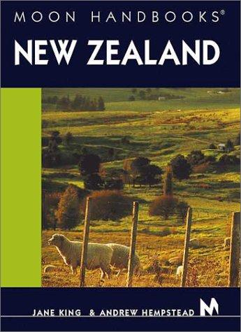 Jane King, Andrew Hempstead: Moon Handbooks New Zealand (Paperback, 2001, Avalon Travel Publishing)