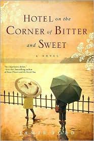 Jamie Ford: Hotel on the corner of bitter and sweet (2009, Ballantine Books)