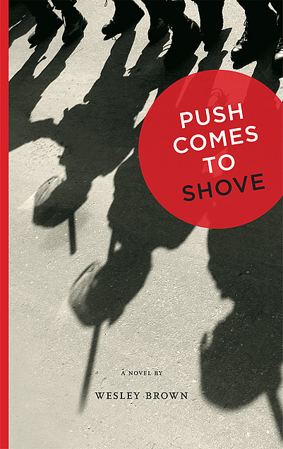 Wesley Brown: Push Comes to Shove (Paperback, 2009, Concord Free Press)