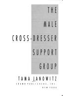 Tama Janowitz: The male cross-dresser support group (1992, Crown Publishers)