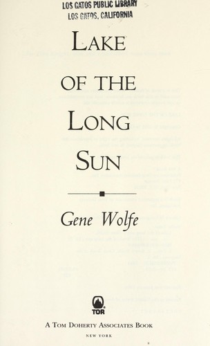 Gene Wolfe: Lake of the long sun (1994, T. Doherty Associates)