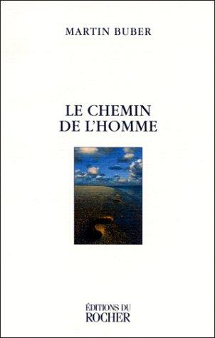 Martin Buber: Le Chemin de l'homme (Paperback, French language, 1999, Editions Du Rocher)