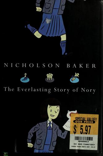 Nicholson Baker: The everlasting story of Nory (1998, Random House)