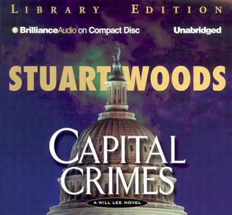 Stuart Woods: Capital Crimes (AudiobookFormat, 2003, Brilliance Audio on CD Unabridged Lib Ed)