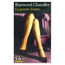 Raymond Chandler: La grande fenêtre (French language)