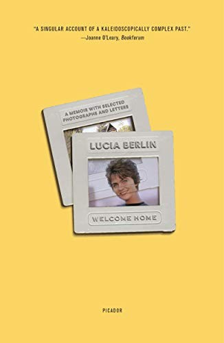 Lucia Berlin, Jeff Berlin: Welcome Home (Paperback, 2019, Picador)