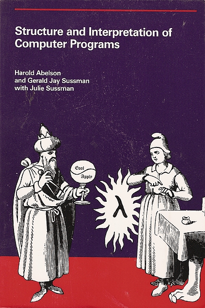 Harold Abelson, Gerald Jay Sussman, Julie Sussman: Structure and Interpretation of Computer Programs (Hardcover, 1985, McGraw-Hill)