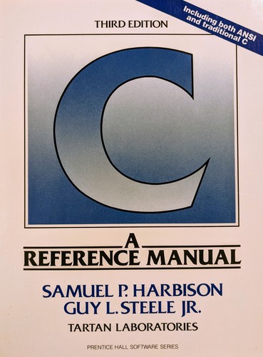 Samuel P. Harbison: C, a reference manual (1991, Prentice-Hall, Prentice Hall, Brand: Prentice Hall)