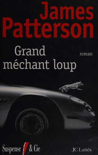 James Patterson: Grand méchant loup (French language, 2006, JC Lattès, Jean-Claude Lattès)