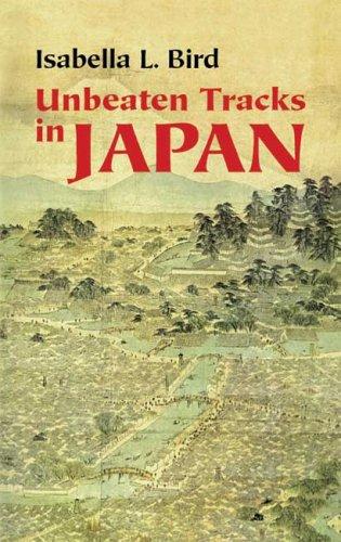 Isabella L. Bird: Unbeaten tracks in Japan (2005, Dover Publications)