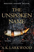 A. K. Larkwood: The unspoken name (Hardcover, 2020, Tor, Tor Books)