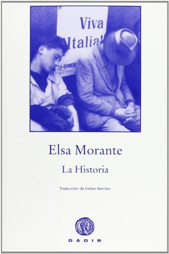 Elsa Morante, Esther Benítez: La Historia (Paperback, Spanish language, Gadir Editorial, S.L.)