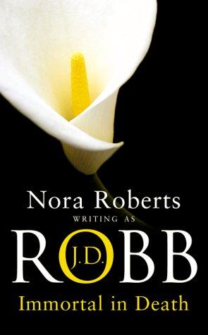 Nora Roberts: Immortal in Death (Hardcover, 2003, Piatkus Books)