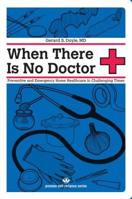 Gregg Einhorn: When There Is No Doctor Preventive And Emergency Home Healthcare In Challenging Times (2010, Process)