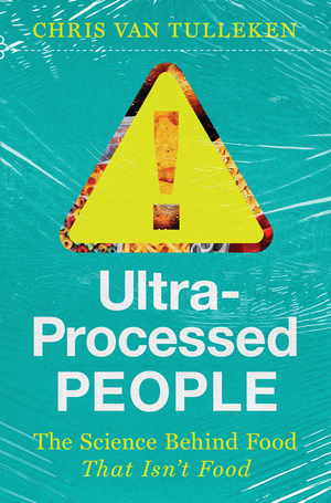 Chris van Tulleken: Ultra-Processed People (2023, Norton & Company Limited, W. W.)
