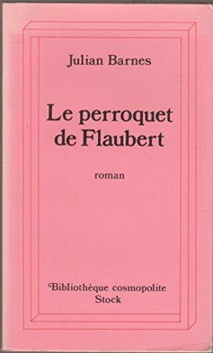 Julian Barnes: Le perroquet de Flaubert (French language, 1991, Stock)