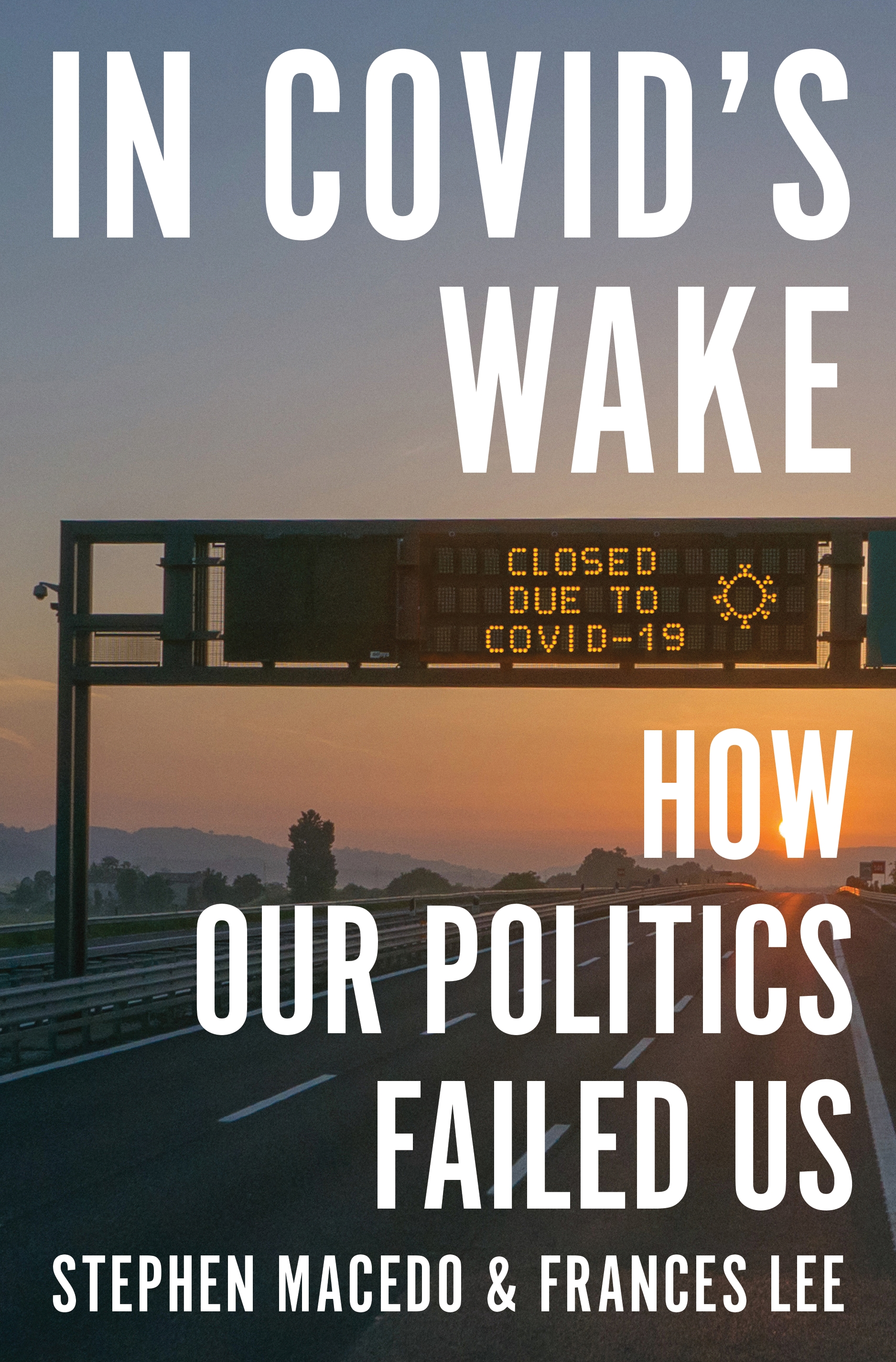 Stephen Macedo, Frances Lee: In Covid's Wake (Hardcover, 2025, Princeton University Press)