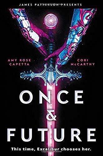 Cori McCarthy, Amy Rose Capetta: Once & Future (Hardcover, 2019, jimmy patterson)