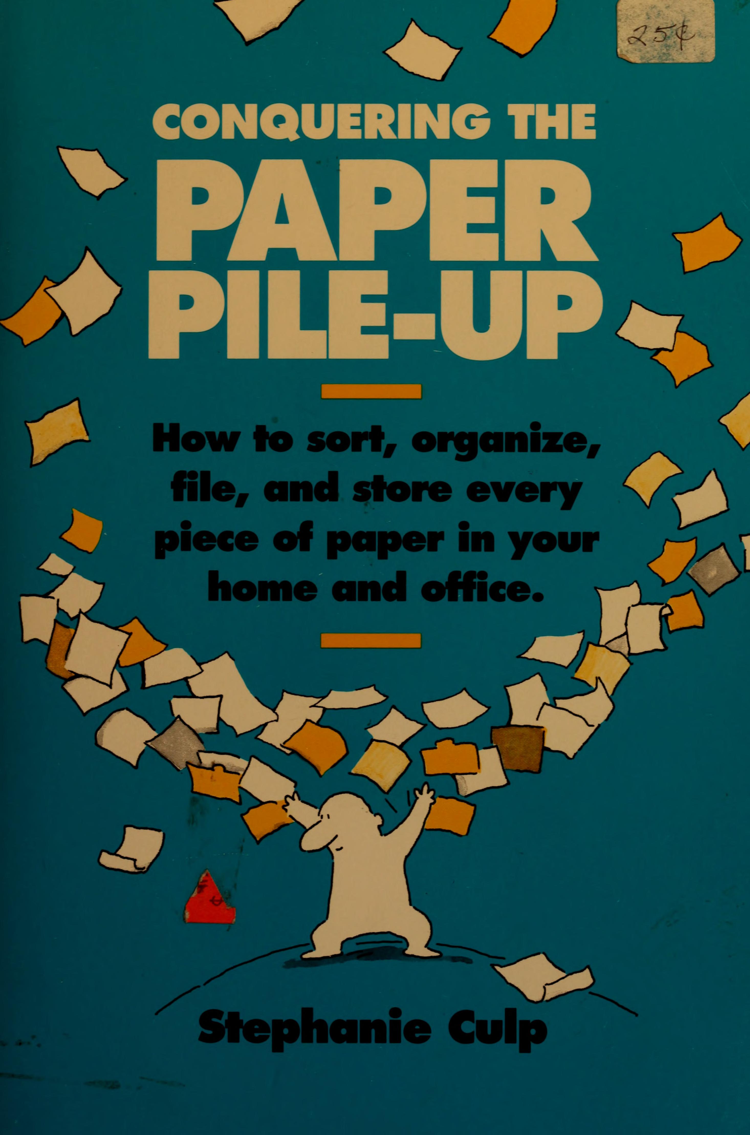 Stephanie Culp: Conquering the Paper Pile-Up (Paperback, 1990, Writer's Digest Books)