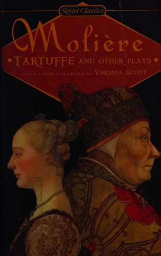 Molière: Tartuffe and other plays (2007, Signet Classics)